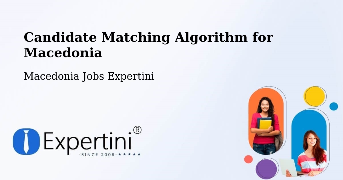Candidate Matching Algorithm Overview – Slepče - Macedonia Jobs Expertini