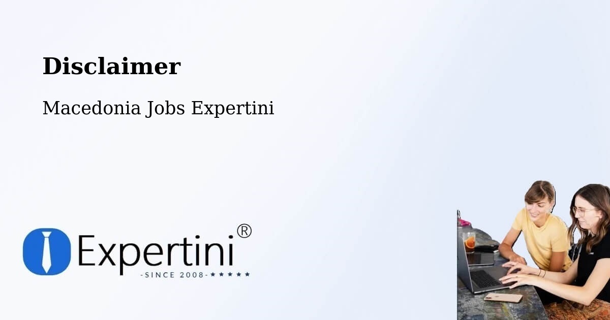 Disclaimer – Slepče - Macedonia Jobs Expertini
