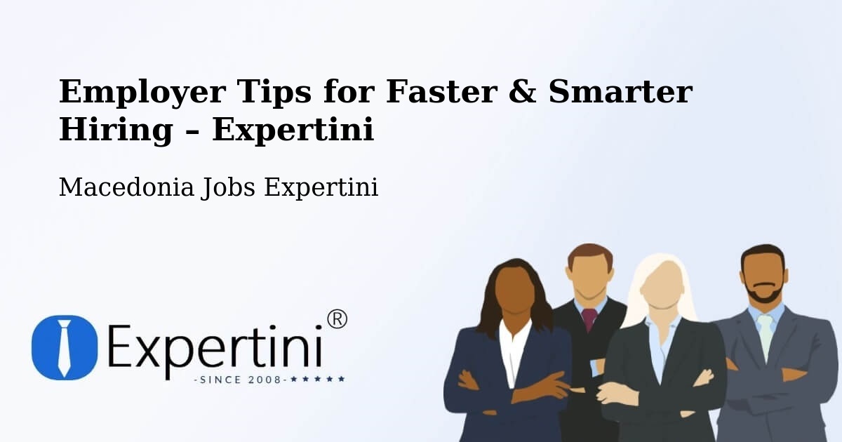 Employer Tips for Hiring & Recruitment – Slepče - Slepče, Macedonia Jobs Expertini