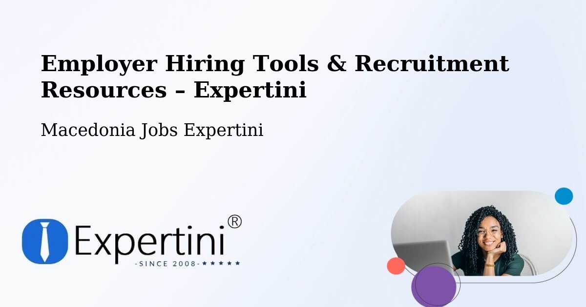 Employer Hiring Tools & Recruitment Resources – Slepče - Slepče, Macedonia Jobs Expertini
