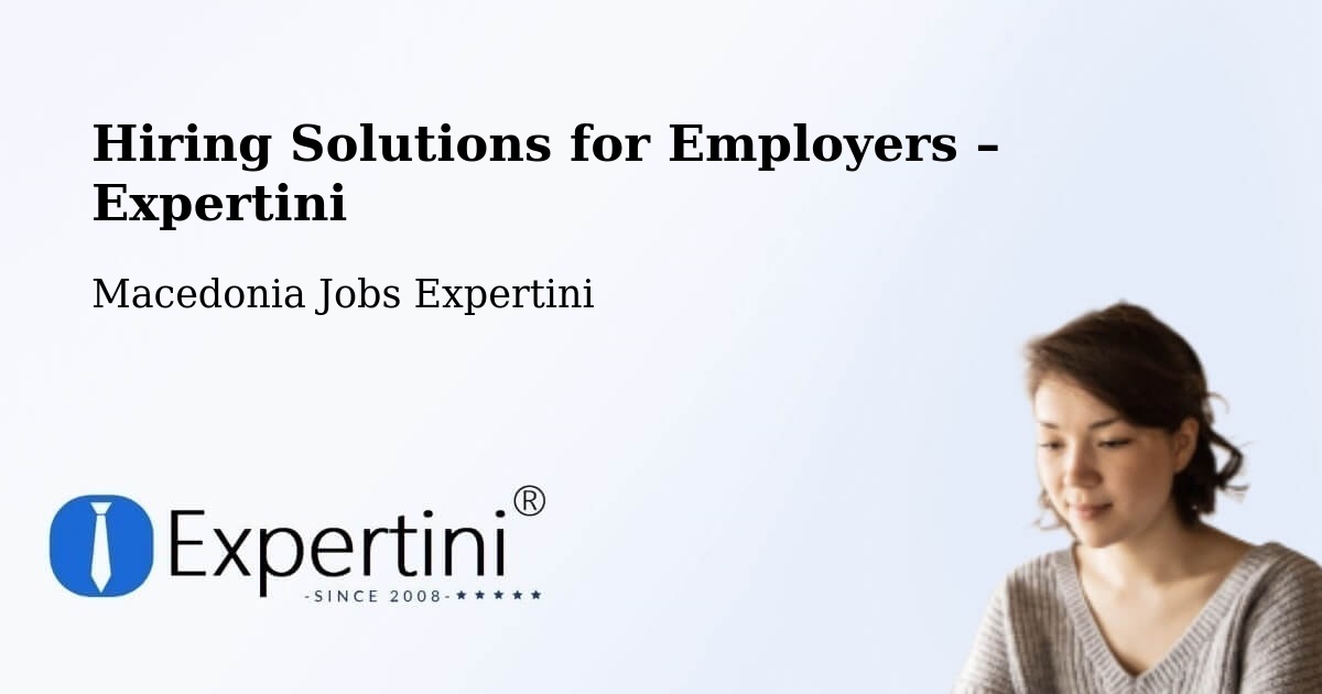 Hiring Solutions for Employers in Slepče - Slepče, Macedonia Jobs Expertini