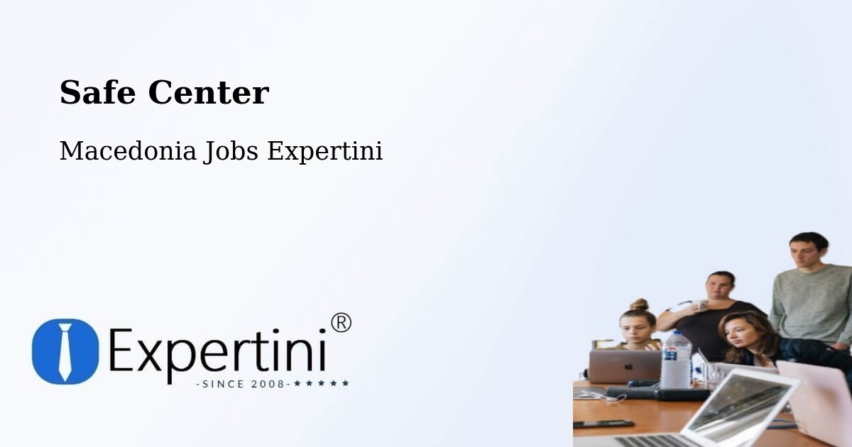 Safety Center – Slepče - Macedonia Jobs Expertini